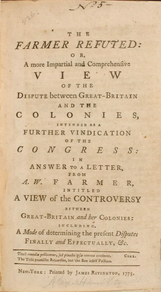 <em>The Farmer Refuted: or, A More Impartial and Comprehensive View of the Dispute between Great-Britain and the Colonies</em> (James Rivington: New York, 1775) (Courtesy New-York Historical Society)