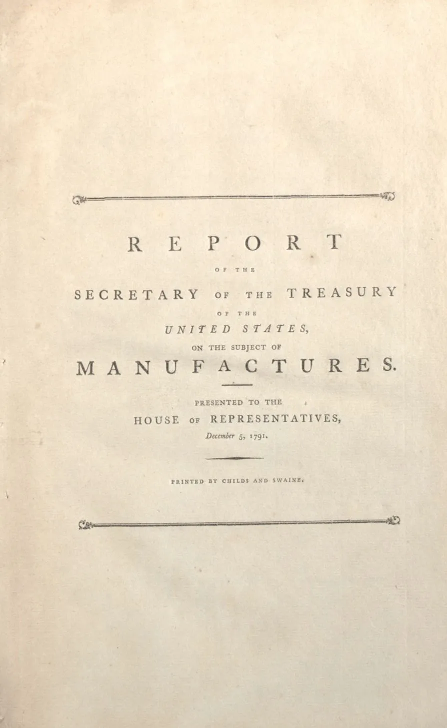 Title page of Alexander Hamilton’s Report ... on the Subject of Manufactures, December 5, 1791 (The Gilder Lehrman Institute of American History)