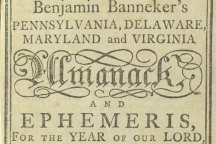 Benjamin Banneker’s Pennsylvania, Delaware, Maryland and Virginia Almanack and Ephemeris, for the Year of Our Lord 1792. (Library of Congress)