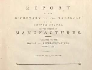 Title page of Alexander Hamilton’s Report ... on the Subject of Manufactures, December 5, 1791 (The Gilder Lehrman Institute of American History)