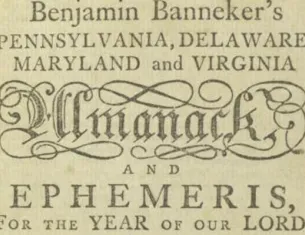 Benjamin Banneker’s Pennsylvania, Delaware, Maryland and Virginia Almanack and Ephemeris, for the Year of Our Lord 1792. (Library of Congress)